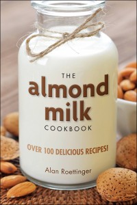 The Almond Milk Cookbook