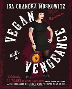 Vegan with Vengeance 10th Anniversary Edition by Isa Chandra Moskowtiz