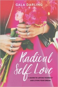 Radical Self Love by Gala Darling