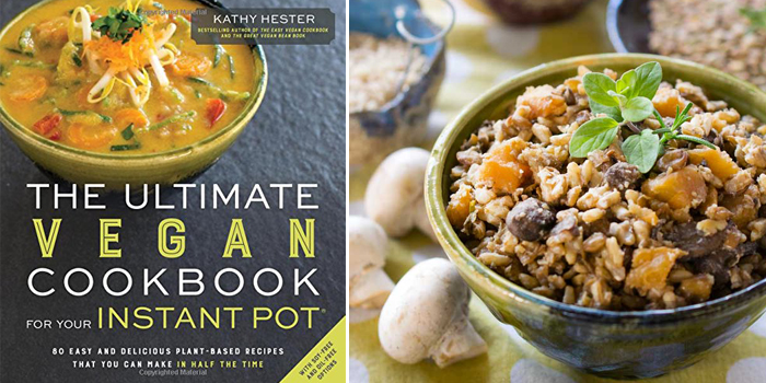 The Ultimate Vegan Cookbook for Your Instant Pot by Kathy Hester