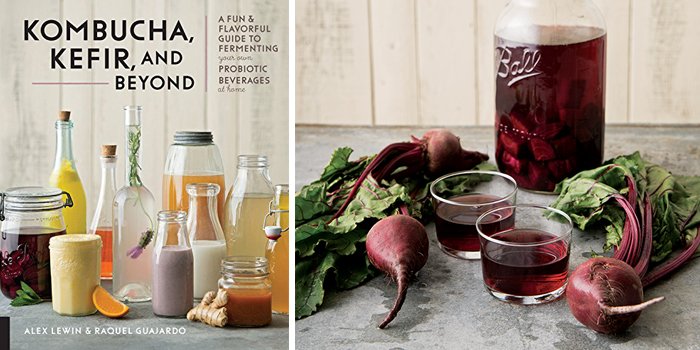 Kombucha, Kefir, and Beyond