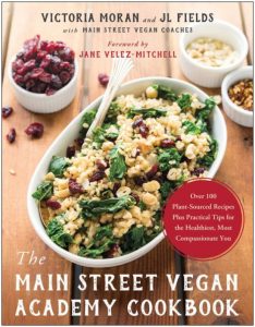 The Main Street Vegan Academy Cookbook by Victoria Moran and JL Fields