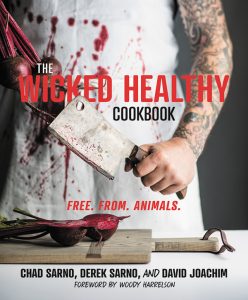 The Wicked Healthy Cookbook by Chad Sarno, Derek Sarno, and David Joachim