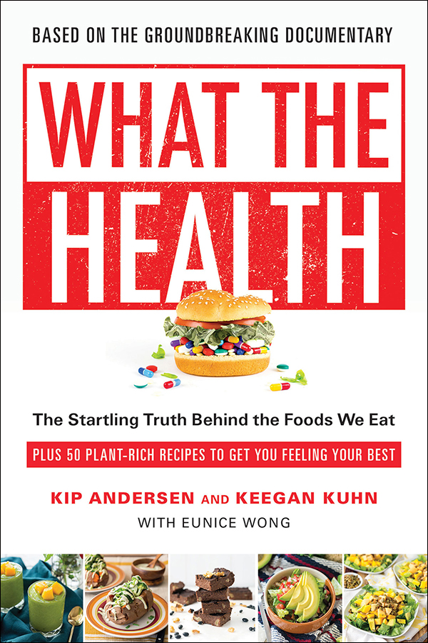 What the Health by Kip Andersen and Keegan Kuhn with Eunice Wong