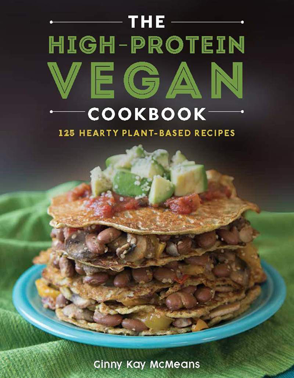 The High Protein Vegan Cookbook by Ginny Kay McMeans
