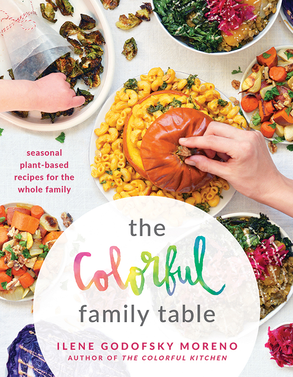 The Colorful Family Table by Ilene Godofsky Moreno